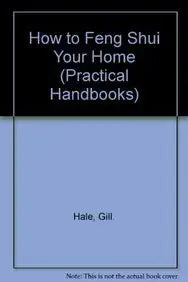 How to Feng Shui Your Home (Practical Handbooks) cover image