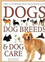 THE ULTIMATE ENCYCLOPEDIA OF DOGS DOG BREEDS & DOG CARE cover image
