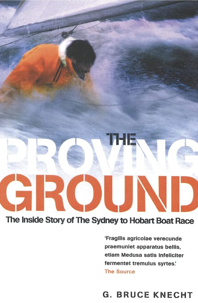 The Proving Ground: The Inside Story of the 1998 Sydney to Hobart Boat Race cover image
