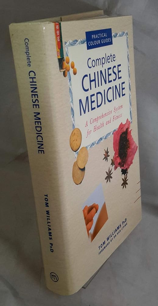 Complete Chinese Medicine: A Comprehensive System for Health and Fitness (Practical Colour Guides) cover image