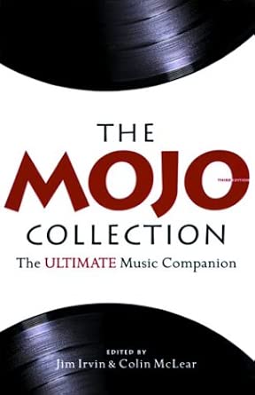 The Mojo Collection: The Greatest Albums of All Time... and How They Happened cover image