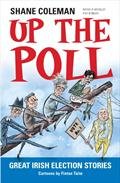 Up the Poll: Great Irish Election Stories cover image