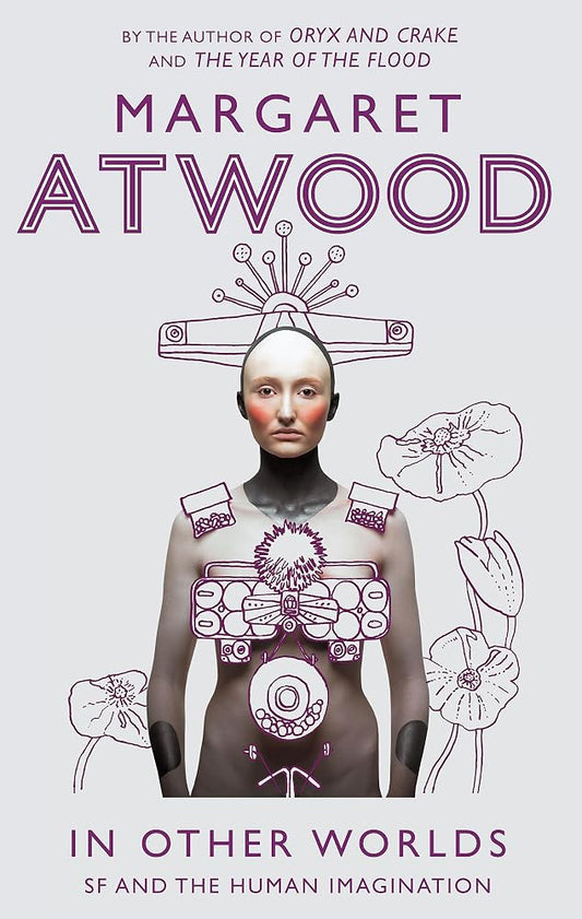 In Other Worlds: SF and the Human Imagination [Sep 25, 2012] Atwood, Margaret cover image