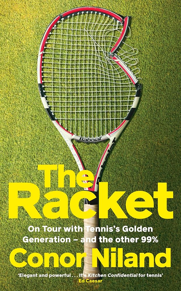 The Racket: On Tour with Tennis’s Golden Generation – and the other 99% cover image