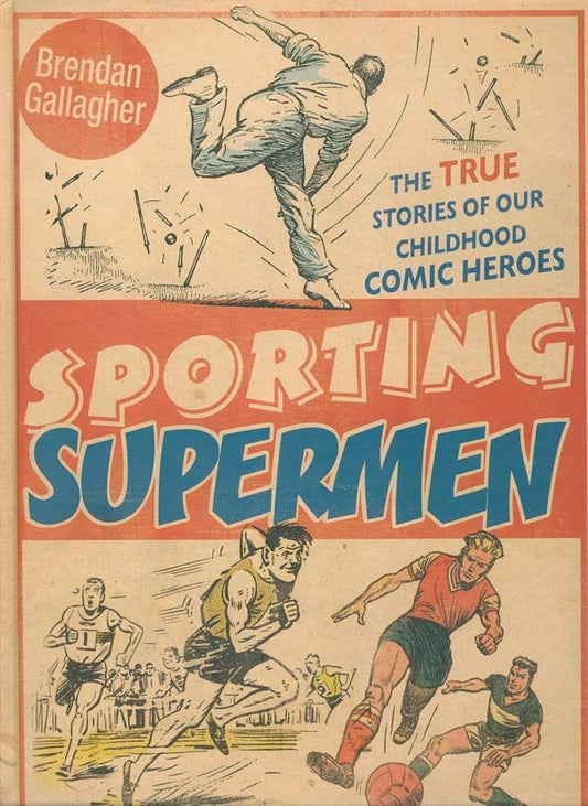 Sporting Supermen: The True Stories of Our Childhood Comic Heroes cover image