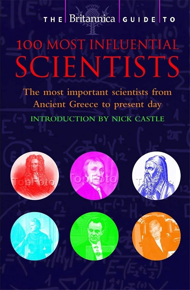 Britannica Guide to 100 Most Influential Scientists (Britannica Guides) cover image