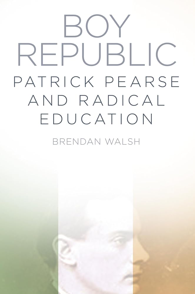 Boy Republic: Patrick Pearse and Radical Education cover image