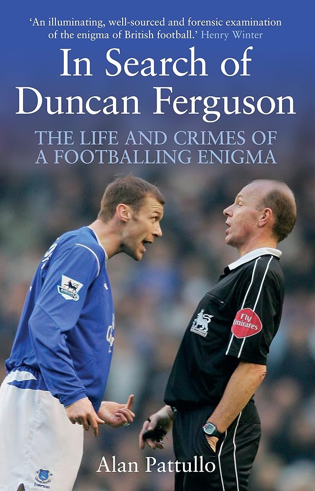 In Search of Duncan Ferguson: The Life and Crimes of a Footballing Enigma cover image