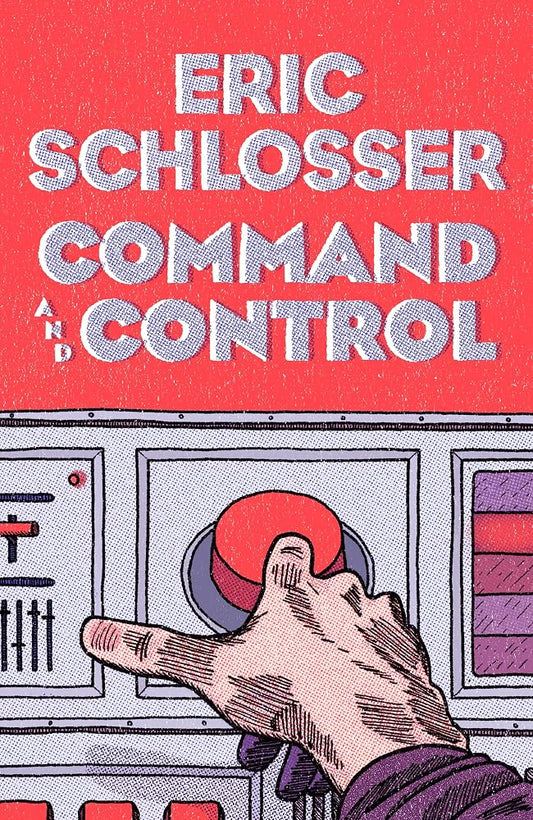 Command and Control Nuclear Weapons, the Damascus Accident, and the Illusion of Safety cover image