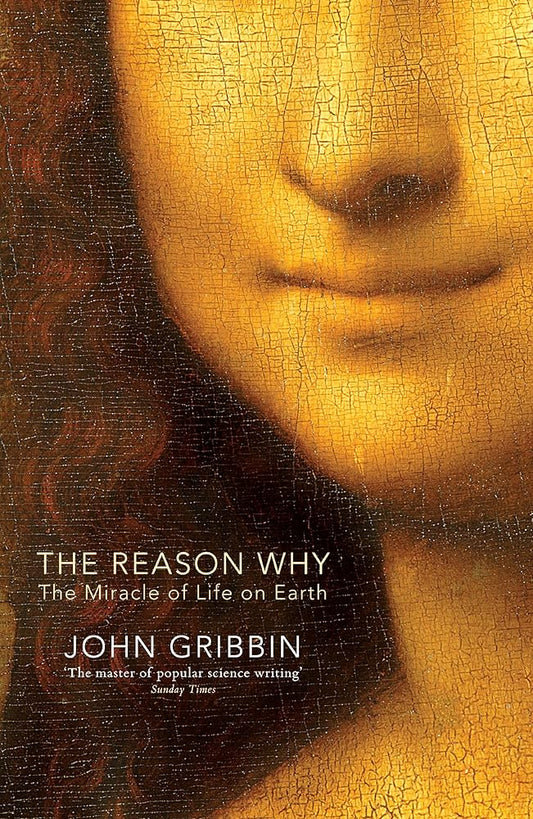 The Reason Why: The Miracle of Life on Earth cover image