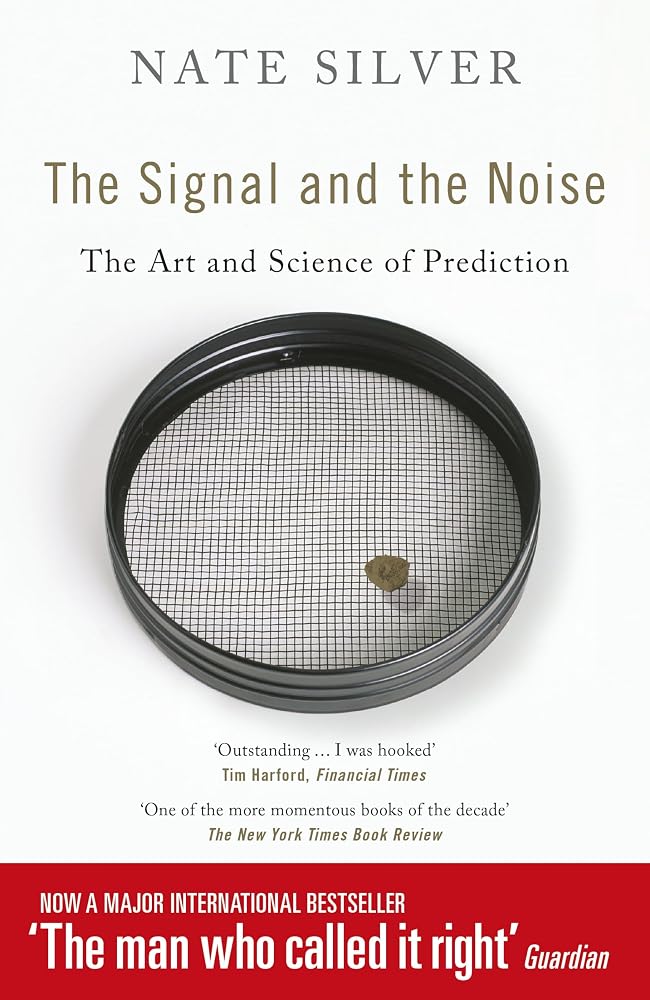 The Signal and the Noise: The Art and Science of Prediction cover image