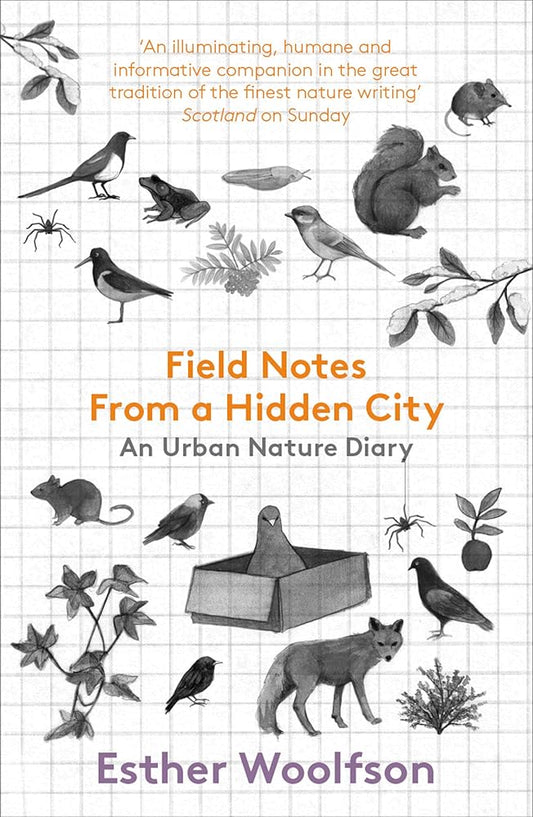 Field Notes from a Hidden City: An Urban Nature Diary cover image