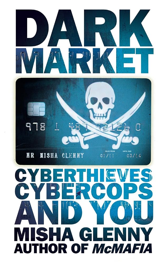 DarkMarket: CyberThieves, CyberCops and You cover image