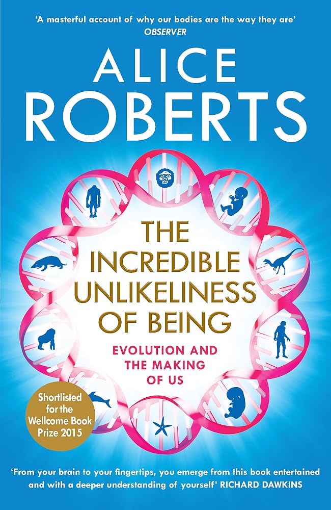 The Incredible Unlikeliness of Being: Evolution and the Making of Us cover image