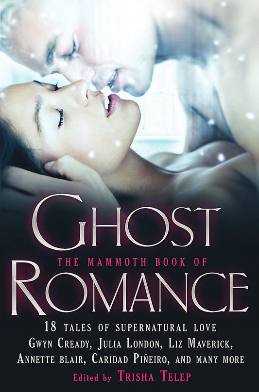 Mammoth Book of Ghost Romance: 21 Tales of Love After Death cover image