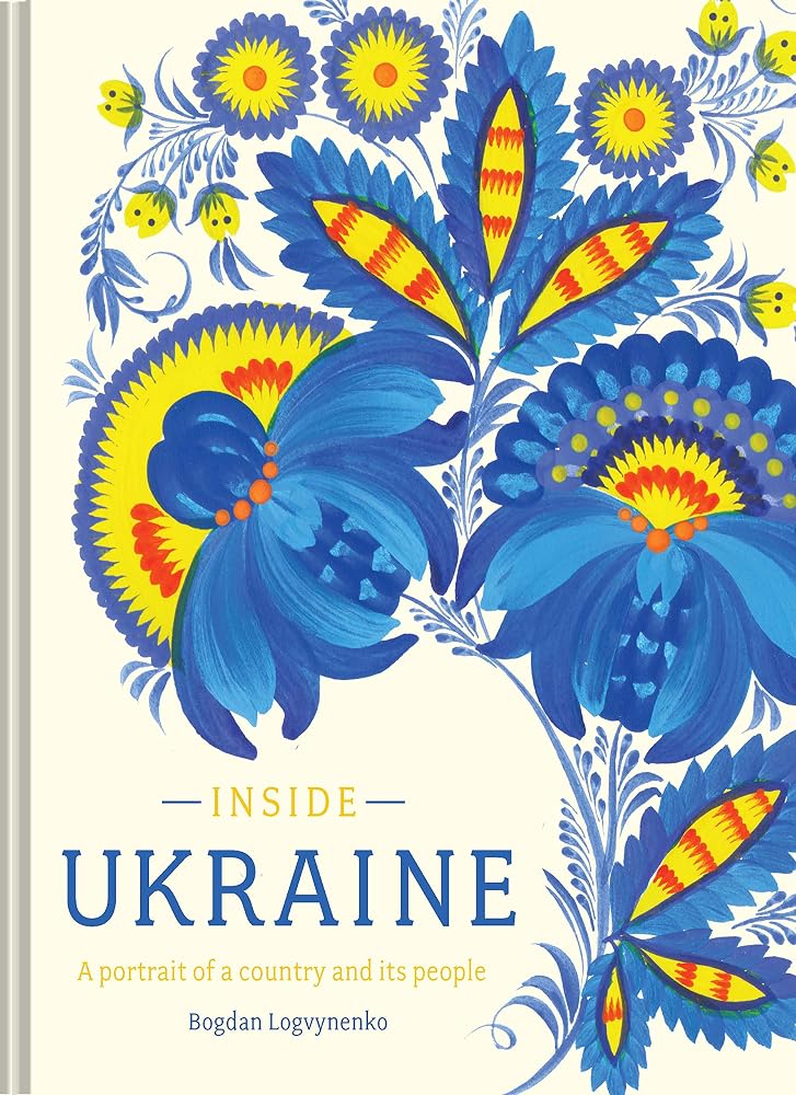 Inside Ukraine: A Portrait of a Country and Its People cover image