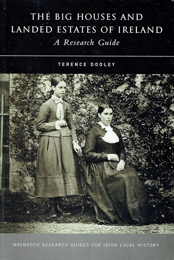 The Big Houses and Landed Estates of Ireland: A Research Guide (Maynooth Research Guides for Irish Local History) cover image