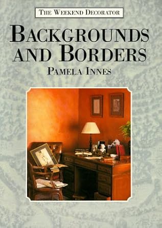 Backgrounds and Borders (The Weekend Decorator Series) cover image