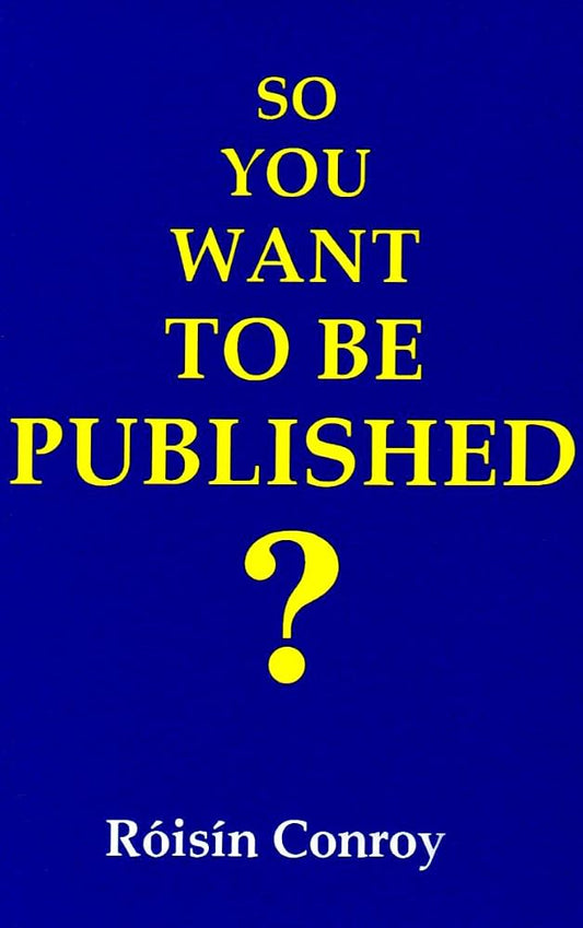 So You Want to Be Published?: A Guide to Getting Into Print cover image