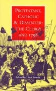 Protestant, Catholic & Dissenter: The Clergy and 1798 cover image