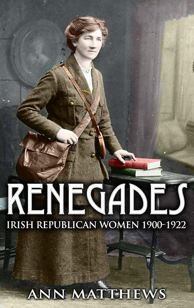 Renegades: Irish Republican Women 1900-1922 cover image