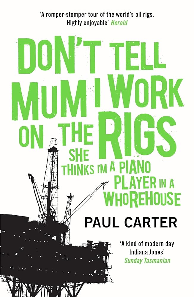 Don't Tell Mum I Work on the Rigs: (She Thinks I'm a Piano Player in a Whorehouse) cover image