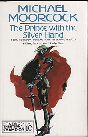 The Prince with the Silver Hand (The Tale of the Eternal Champion Vol 10) cover image