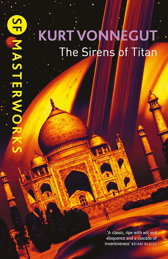 The Sirens Of Titan: The science fiction classic and precursor to Douglas Adams (S.F. Masterworks) cover image