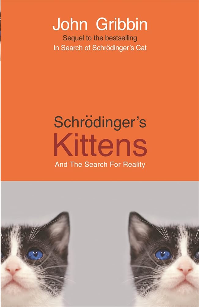 Schrodinger's Kittens and the Search for Reality : The Quantum Mysteries Solved cover image
