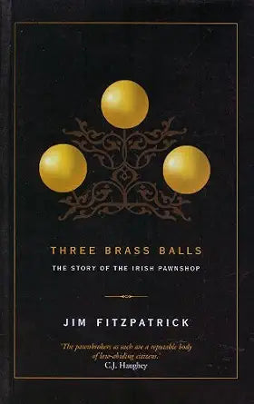 Three Brass Balls: The Story of the Irish Pawnshop cover image