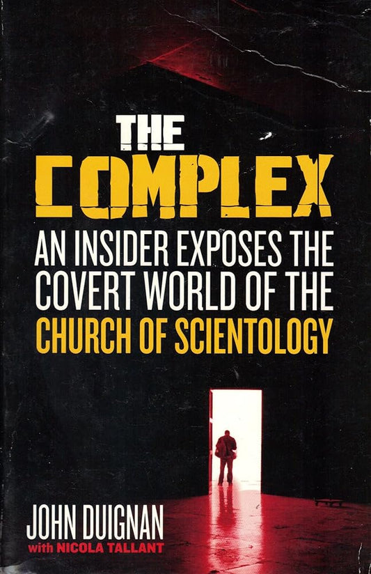 The Complex: An Insider Exposes the Covert World of the Church of Scientology cover image