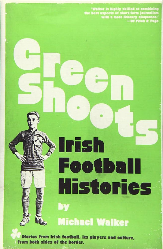 Green Shoots: Irish Football Histories cover image
