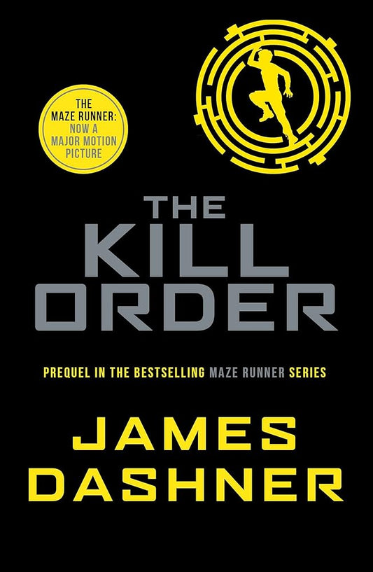 The Kill Order (Maze Runner Series) cover image