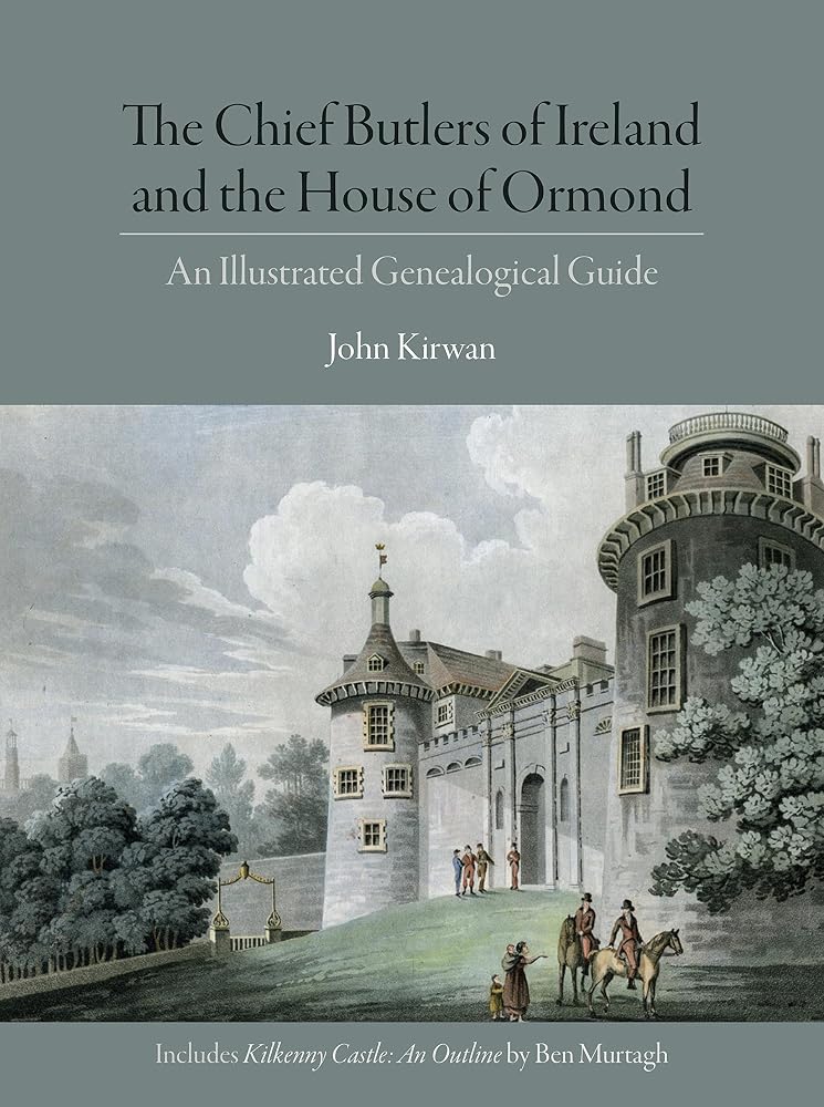 The Chief Butlers of Ireland and the House of Ormonde: An Illustrated Genealogical Guide cover image