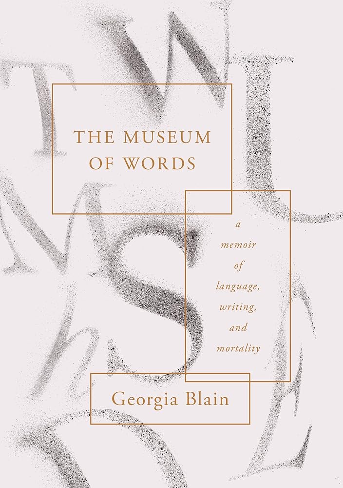 The Museum of Words: a memoir of language, writing, and mortality cover image