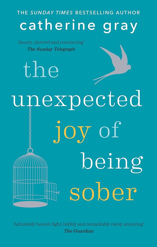 The Unexpected Joy of Being Sober: Discovering a happy, healthy, wealthy alcohol-free life cover image