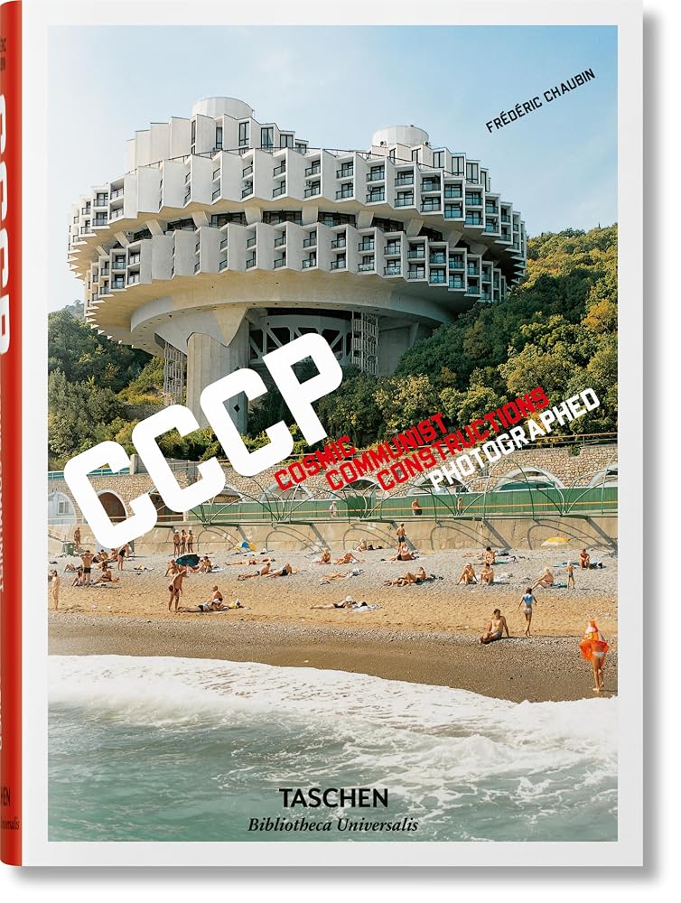 Frédéric Chaubin. CCCP. Cosmic Communist Constructions Photographed: Mehrsprachige Ausgabe (Bibliotheca Universalis) cover image