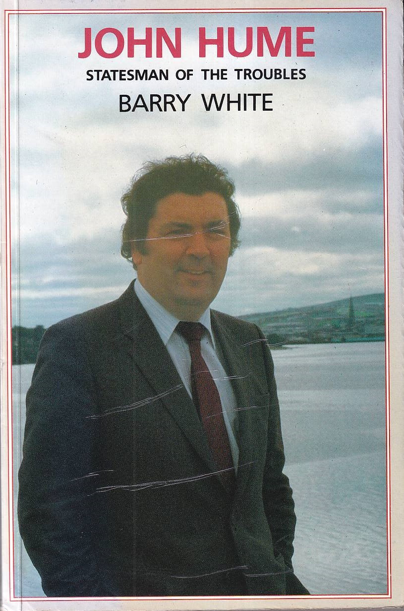John Hume: Statesman of the Troubles, Barry White