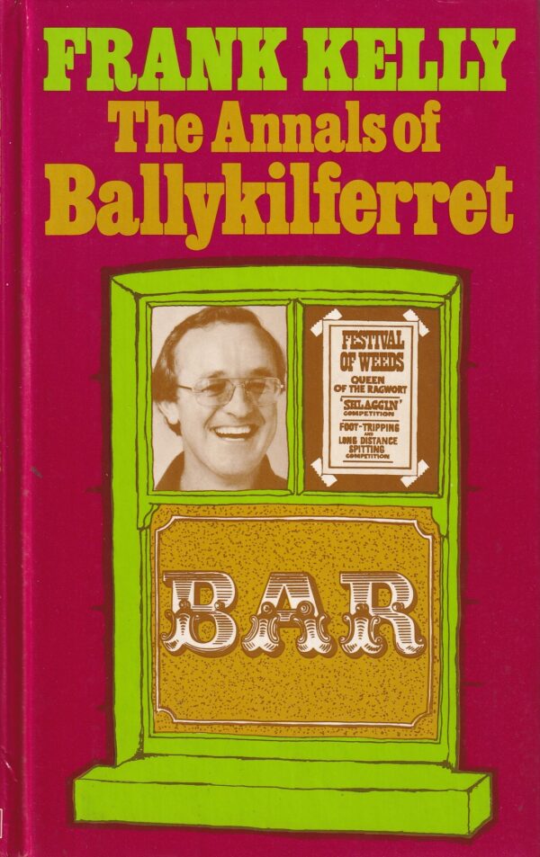 The Annals of Ballykilferret [Hardback, First Edition], Frank Kelly