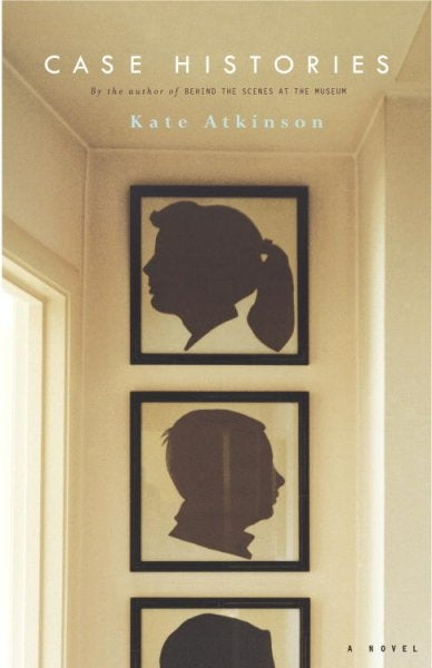 Case Histories: A Novel [Hardback, First Edition], Kate Atkinson