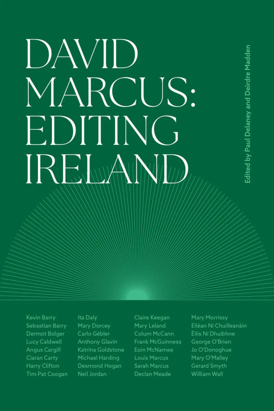 David Marcus: Editing Ireland, Paul Delaney, Deirdre Madden