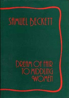 Dream of Fair to Middling Women [Hardback, 1992 First Edition], Samuel Beckett
