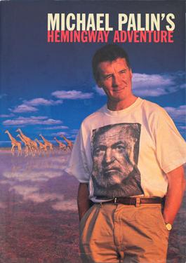 Hemingway Adventure [Hardback], Michael Palin