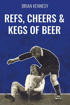 Refs, Cheers & Kegs of Beer, Brian Kennedy