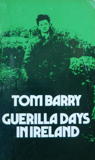 Guerilla Days in Ireland, Tom Barry