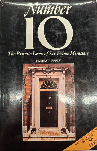 Number 10: The Private Lives of Six Prime Ministers [Hardback], Terance Feely