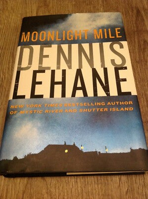 Moonlight Mile [Hardback, First US Edition], Dennis Lehane